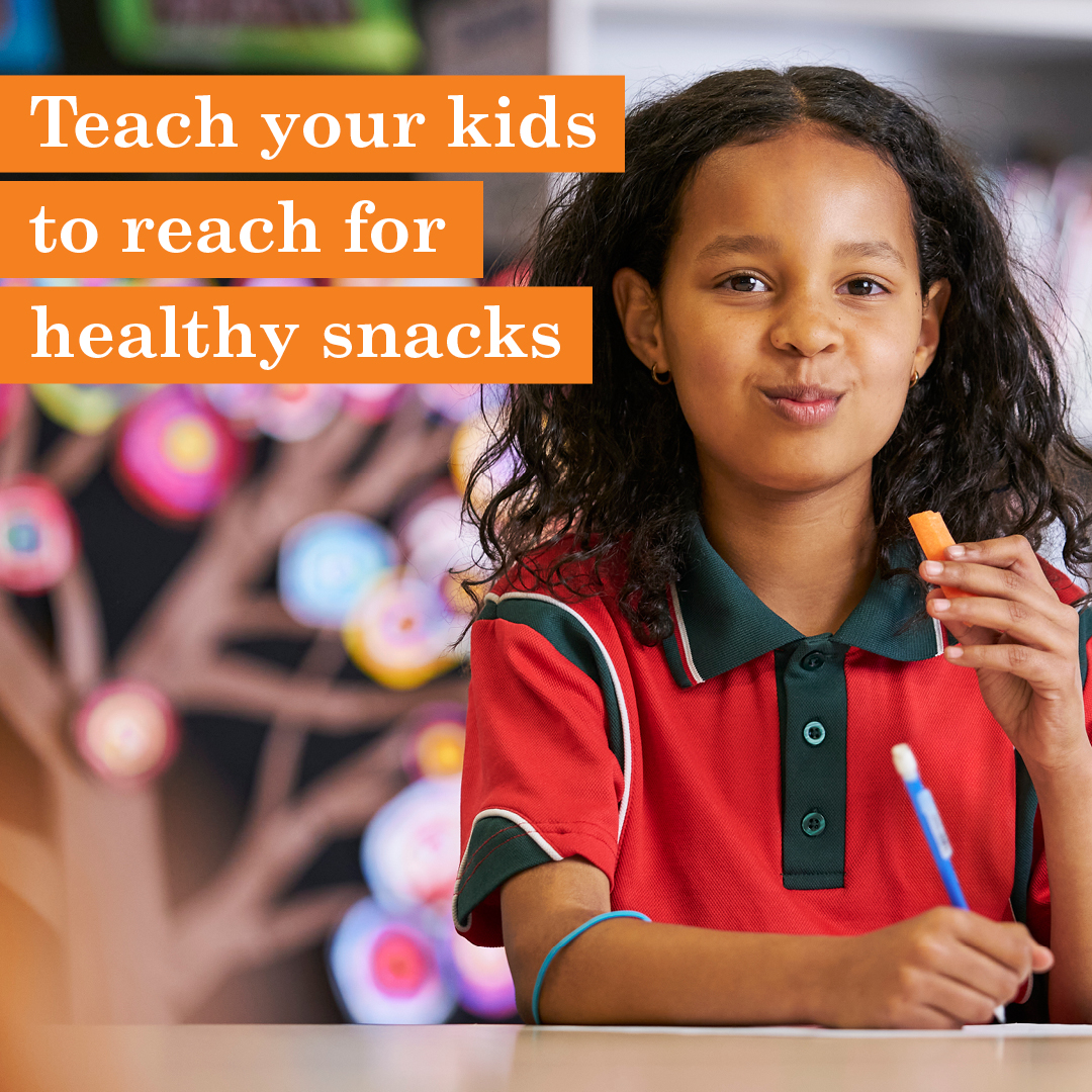 Teach your kids to reach for healthy snacks